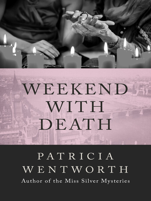 Title details for Weekend with Death by Patricia  Wentworth - Available
